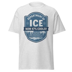 Department of ICE Funny Border Wall T-Shirt – Now 47% Cooler! Shield Graphic – Conservative Political Humor – Patriotic ICE Support Tee