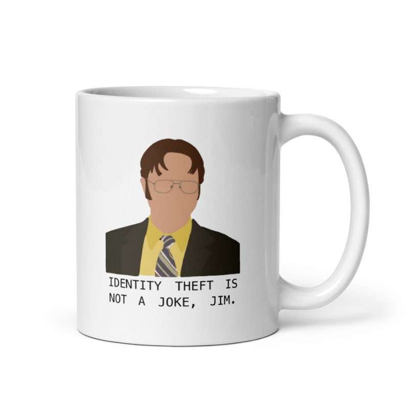 Identity Theft is Not a Joke Jim Meme Ceramic Coffee Mug, Meme Coffee