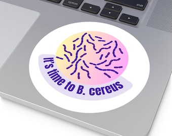 B. cereus Microbiology Round Sticker: Science Pun Gift