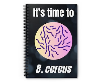 B. cereus Spiral Notebook: Funny Microbiology Lab Notebook