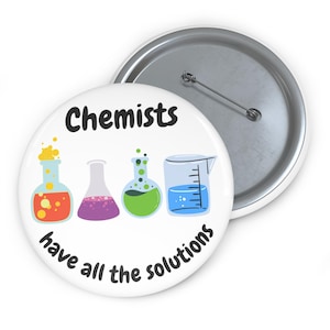 Chemistry Pun Pin Button, Unique Gift for Chemists and Science Lovers, Professor, Lab Technician, Button Pin, Science Joke, Chemists