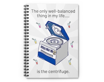 Centrifuge Humor Spiral Notebook: Science Lab Tech Gift