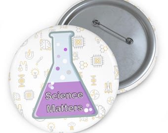 Science Matters Pinback Button: Gift for Science Teacher/Enthusiast