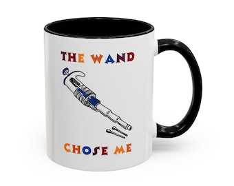 The Wand Chose Me Pipette Science Pun Mug | Accent Coffee Mug 11oz 15oz