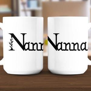 Custom Nanna Mug Grandma Coffee Cup Gift for Nanna Floral Design Nanna Mug Unique Nanna Gift Nana Birthday Grandma Cup Special Occasion Gift