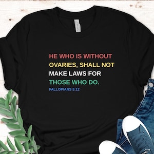 Fallopians 5:12 Graphic Tee, Feminist Slogan Shirt