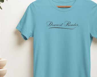 Dearest Reader T-Shirt, Bridgerton Inspired Bookish Tee