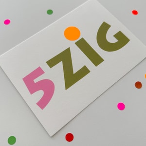 May include: A white card with the text "5 ZIG" in pink, green, and orange letters. The card is surrounded by colorful dots.