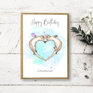 Happy Birthday To My Otter Half Birthday Card | Funny Birthday Card | Cute Birthday card | Punny Birthday card | Greeting Card