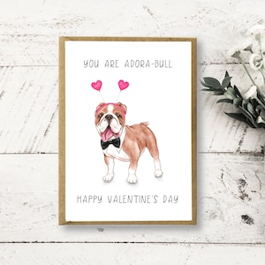 Bulldog You Are Adora-bull Card | Valentine’s Day Card | Wedding Anniversary card | Romantic card | Appreciation Card | Dog Card | Pet Card