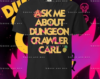 Dungeon Crawler Carl T-Shirt, Ask Me About DCC, LitRPG Merch
