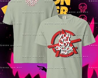 You Will Not Break Me, Dungeon Crawler Carl, Anarchist Cookbook, LitRPG Unisex comfort colors t-shirt, Matt Dinniman, gift, merch, bookish