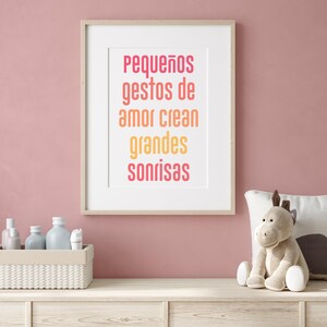 Pequeños Gestos de Amor Crean Grandes Sonrisas - Spanish Valentine’s Day Digital Print