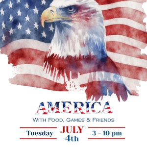 May include: An invitation to a 4th of July celebration with a watercolor illustration of an American bald eagle and flag. The text reads "Join us as we celebrate America with food, games & friends. Tuesday, July 4th, 3-10 pm. The Rockenbach's, 1234 Any Street, Anytown, NC 12345. RSVP to Laurie 910-555-1212."