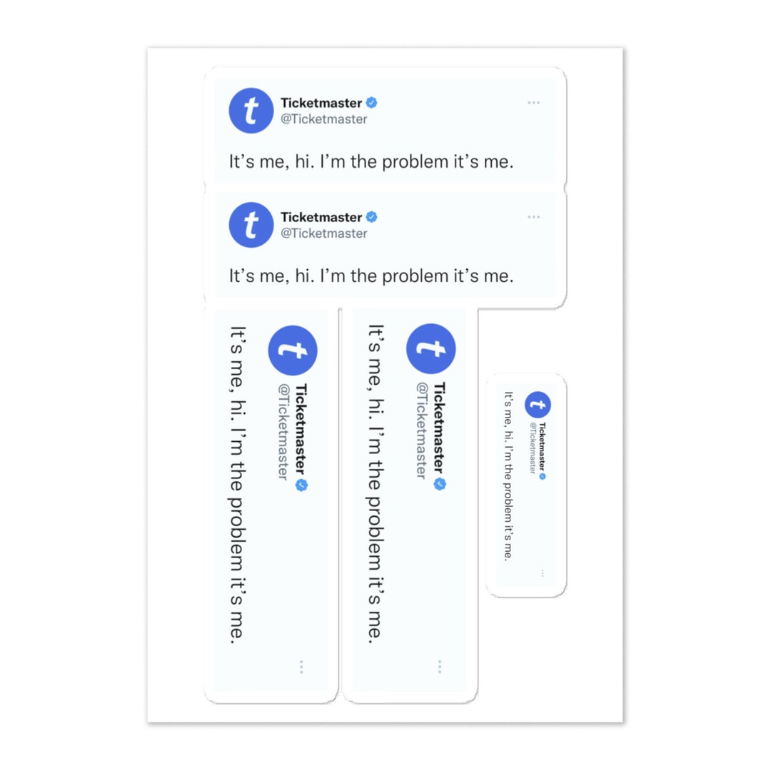 Ticketmaster Sticker It's Me, Hi. I'm the Problem, It's Me Ticketmaster Tweet Sticker Sheet ...