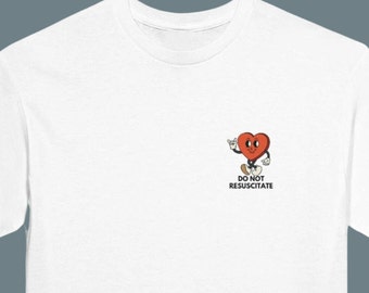 Do Not Resuscitate Vintage Shirt, Meme Shirt, Mental Health Shirt, Sarcastic Shirt, Funny Shirt With Saying, Sarcasm Quotes Women T-Shirt