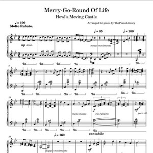 May include: Sheet music for piano with the title "Merry-Go-Round Of Life" and the subtitle "Howl's Moving Castle". The music is arranged for piano by ThePianoLibrary. The music includes a tempo marking of J=100 and the words "Molto Rubato".