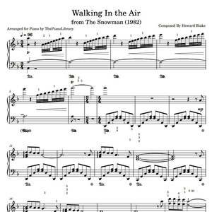 May include: Sheet music for the song "Walking in the Air" from the film "The Snowman" (1982). The music is composed by Howard Blake and arranged for piano by The PianoLibrary. The sheet music includes the title of the song, the composer's name, the arranger's name, the year of the film, and the tempo marking.