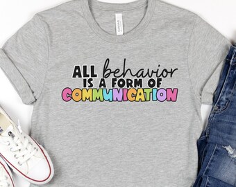 All Behavior is Communication Tshirt Back To School Outfit SPED Teacher Shirt Behavioral Tees Neurodiversity Shirt