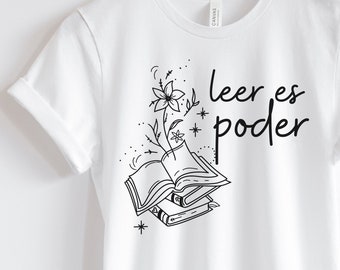 Leer es poder Spanish Teacher Bilingual Teacher Dual Language Teacher T Shirt Libros Book Tshirt