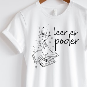 Leer es poder Spanish Teacher Bilingual Teacher Dual Language Teacher T Shirt Libros Book Tshirt White