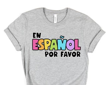 En Español Por favor Back To School Outfit, Teacher Appreciation, Spanish Teacher Bilingual Teacher Tee Dual Language Instruction TShirt