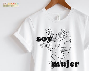 Soy mujer TShirt Spanish Teacher Tee Bilingual T shirt Women's History Month International Women's Day