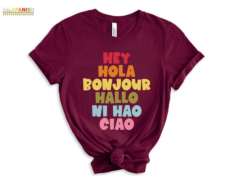 Hey Hola Bonjour Hallo Ni Hao Ciao Retro Greetings Tee Spanish Teacher Shirt Bilingual Teacher Dual Language Instruction Teacher Tee Maroon