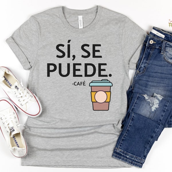 Sí se puede - café Spanish Teacher Bilingual Teacher Dual Language Teacher T Shirt Coffee Tshirt