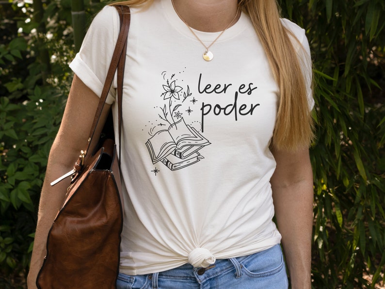 Leer es poder Spanish Teacher Bilingual Teacher Dual Language Teacher T Shirt Libros Book Tshirt Natural