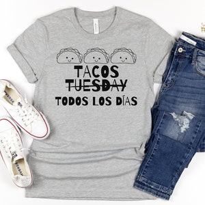 Tacos Todos los Días Spanish Tee - T Shirts for Spanish Teachers Taco Tuesday Shirt