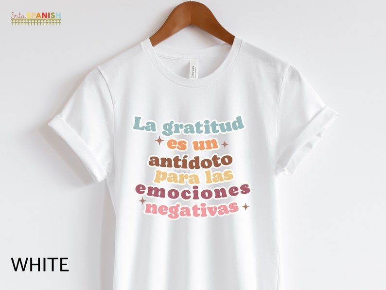 La gratitud es un antídoto para las emociones negativas Thanksgiving Gratitude Fall Shirt Bilingual Dual Language Instruction Teacher TShirt image 7