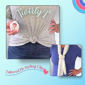 TwirlyT: Innovative, versatile, shirt clip, cinch clip, scarf clip to give your wardrobe an upgrade.