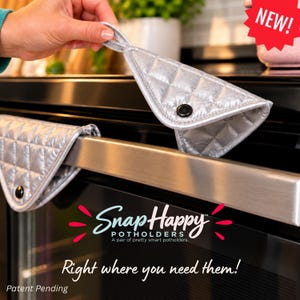 May include: A pair of silver quilted fabric potholders with black snap buttons, designed to hang from an oven handle. The text on the image reads SnapHappy POTHOLDERS, Right where you need them!, and Patent Pending, with a red NEW! star.