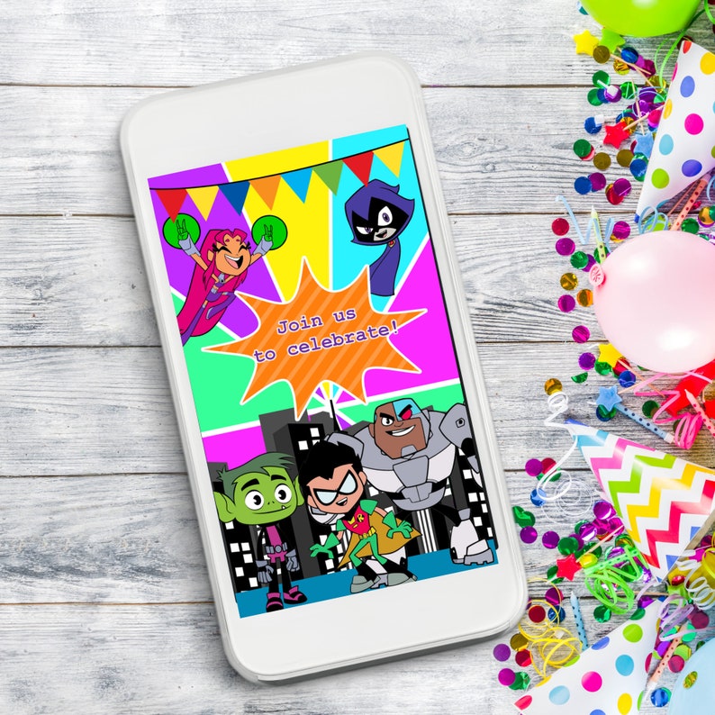 May include: A digital invitation with a colourful background featuring the Teen Titans characters. The invitation reads "Join us to celebrate!"
