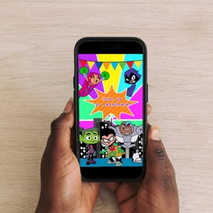 May include: A colourful phone screen displaying a birthday invitation featuring the Teen Titans characters Robin, Starfire, Beast Boy, Cyborg, and Raven. The invitation reads "Join us to celebrate!"