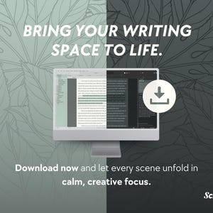 May include: A computer screen displaying a writing app with the text "BRING YOUR WRITING SPACE TO LIFE." and a download arrow. The text "Download now and let every scene unfold in calm, creative focus." is below the screen. The text "Scriptory." is in the bottom right corner of the image.