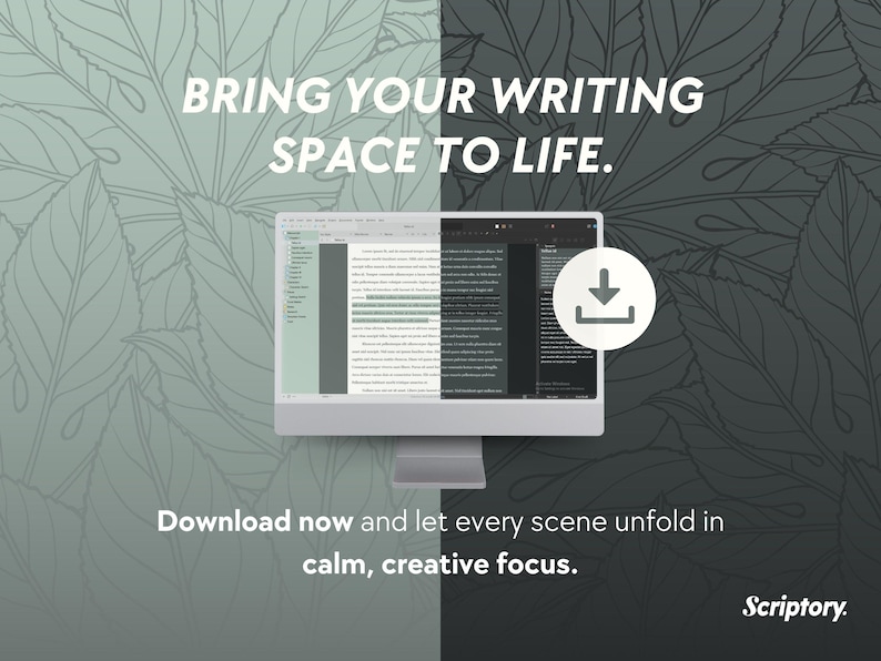 May include: A computer screen displaying a writing app with the text "BRING YOUR WRITING SPACE TO LIFE." and a download arrow. The text "Download now and let every scene unfold in calm, creative focus." is below the screen. The text "Scriptory." is in the bottom right corner of the image.
