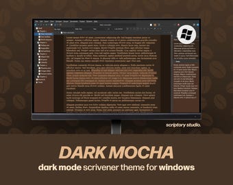 Puede incluir: Un monitor de computadora que muestra una interfaz de software de color marrón oscuro con texto y un logotipo de Windows en la esquina. Debajo de la pantalla, el texto dice DARK MOCHA dark mode scrivener theme for windows y scriptory studio.