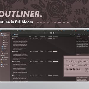 May include: A computer screen displaying a writing software interface with the text "OUTLINER. outline in full bloom." The screen shows a dark interface with text and organizational tools. A small note reads "Track your plot with clarity and calm, framed in soft rosey tones."