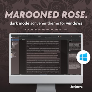 Könnte beinhalten: Ein Computermonitor zeigt das "MAROONED ROSE" Dark-Mode-Scrivener-Theme für Windows. Der Bildschirm zeigt Text mit hervorgehobenen Abschnitten. Ein Windows-Logo befindet sich unten rechts. Der Hintergrund hat ein Blumenmuster.