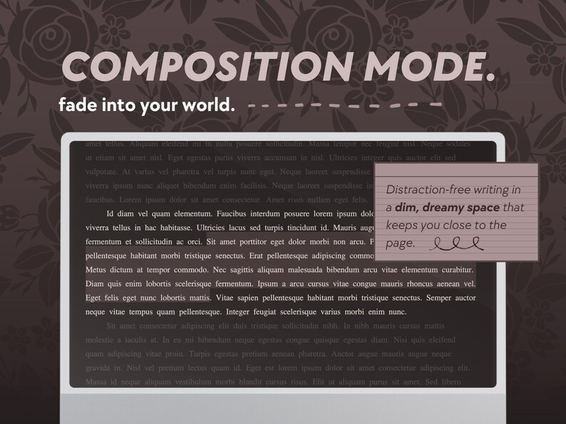 May include: A digital screen displays text with the words "COMPOSITION MODE" and "fade into your world." A small note reads "Distraction-free writing in a dim, dreamy space that keeps you close to the page."