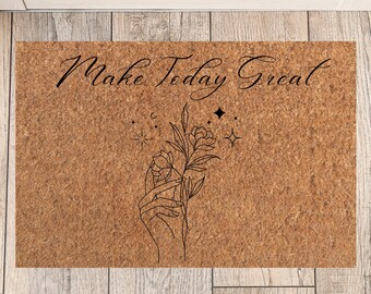 Make Today Great Aesthetic Flower Doormat, Spring Doormat, Essence, Motivation, Farmhouse Decor, Housewarming Gift