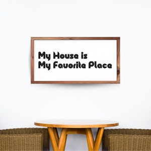 My House Is My Favorite Place, Wooden Wall Art, Living Room Decor, Laundry Room Decor, Farmhouse Decor, Wooden Sign, Framed Wood Decor