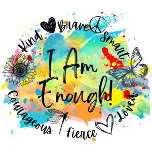 I am enough PNG digital image download, mental health matters, instant download