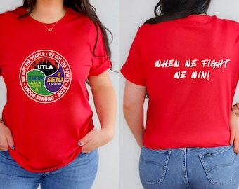 Union Strong 2026 Shirt – UTLA, SEIU, Teamsters, AALA | Strike Ready Tee | “When We Fight, We Win!” Union Shirt, Strike Shirt, Rally Shirt
