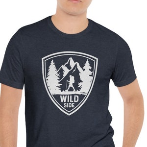 Wild Side T-Shirt, Hiking T-Shirt, Camping T-Shirt, Rustic T-Shirt, Farmer T-Shirt, Mountain Shirt, Camping Gift Idea