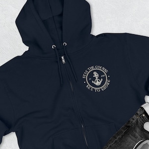 Stay the Course Zip Hoodie, Nautical Hoodie, Anchor Hoodie, Anchor Shirt, Nautical T-Shirts, Boating Shirts, Zip Hoodie