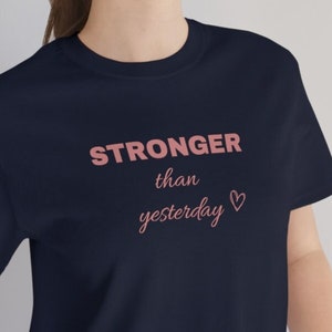 Stronger Than Yesterday, Shirt, Tank Top, Hoodie, Gym Stronger Day, Stronger T-Shirt, Funny Diet Gift Idea, Exercise T-Shirt