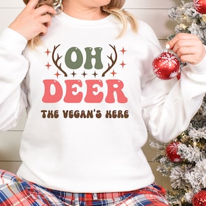 Oh Deer The Vegan's Here | Vegan Christmas Jumper | Ugly Christmas Sweater |  Xmas Sweater | Funny Christmas Shirt | Funny Christmas Gift
